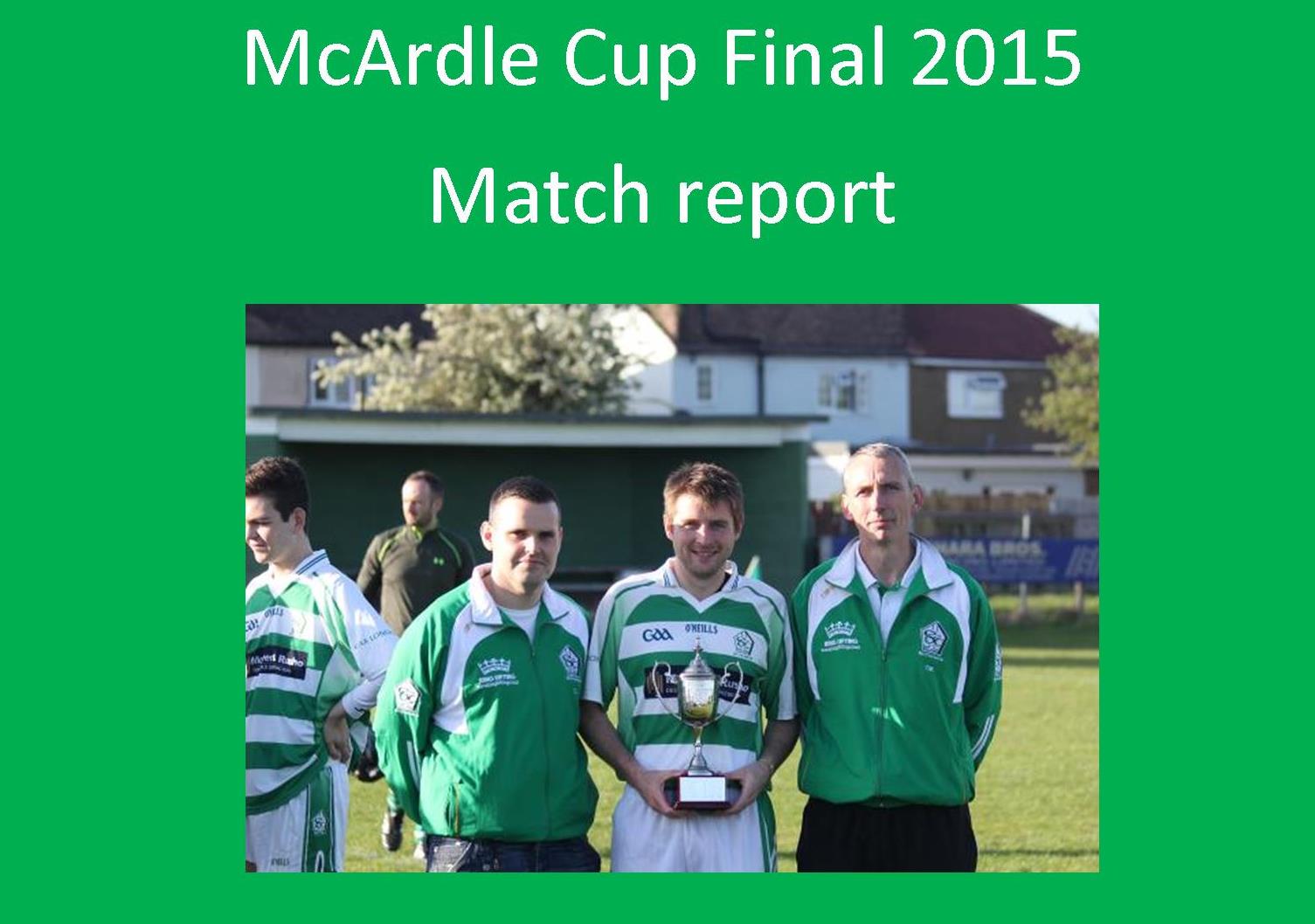  McArdle Cup Final 2015. Londonâ€™s best GAA club. A Gaelic football club to be proud of.